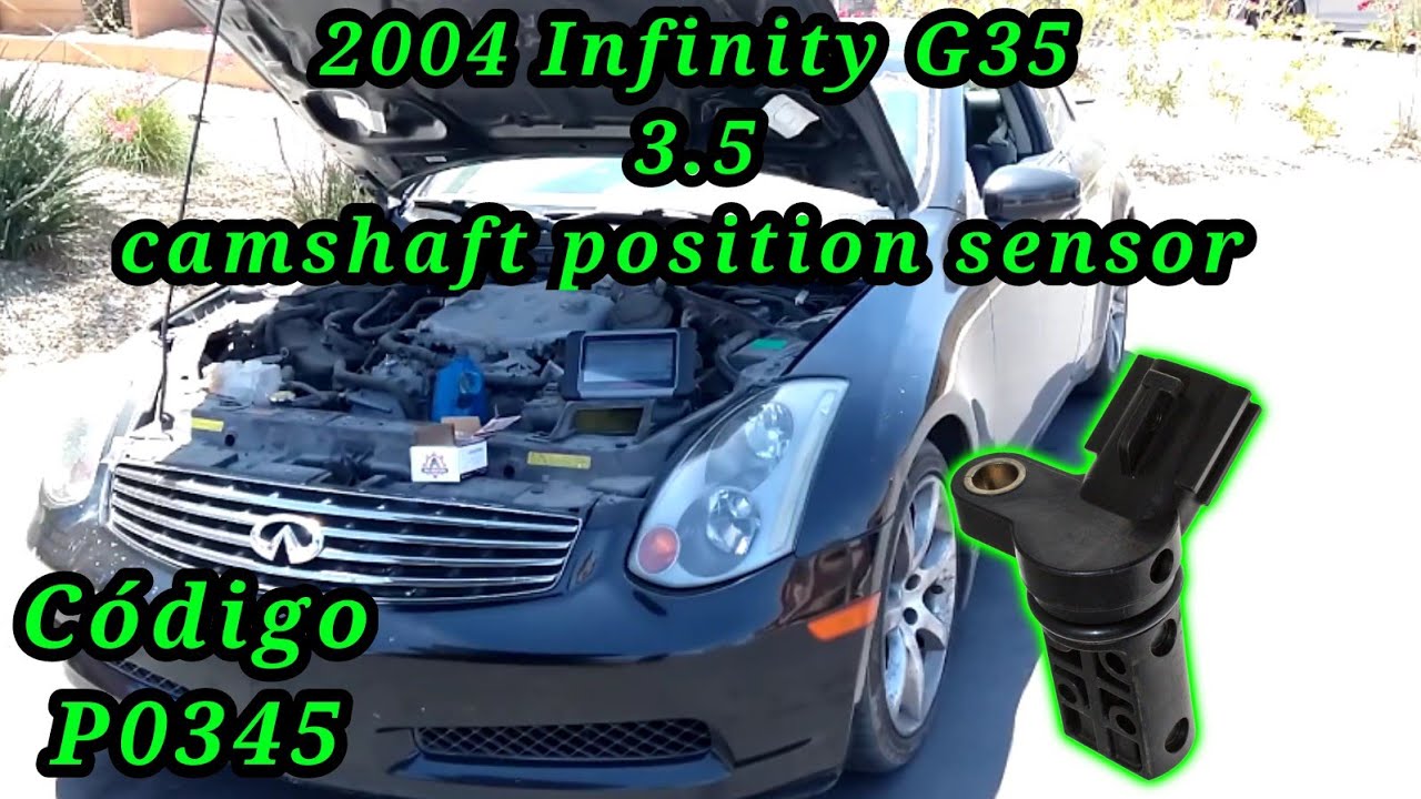 2004 Infinity G35 3.5 código P0345 camshaft position sensor Bank 2