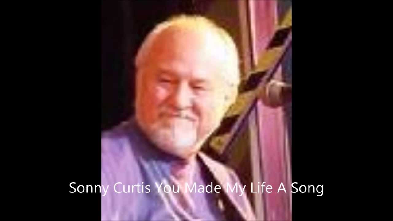 Sonny Curtis You Made My Life A Song