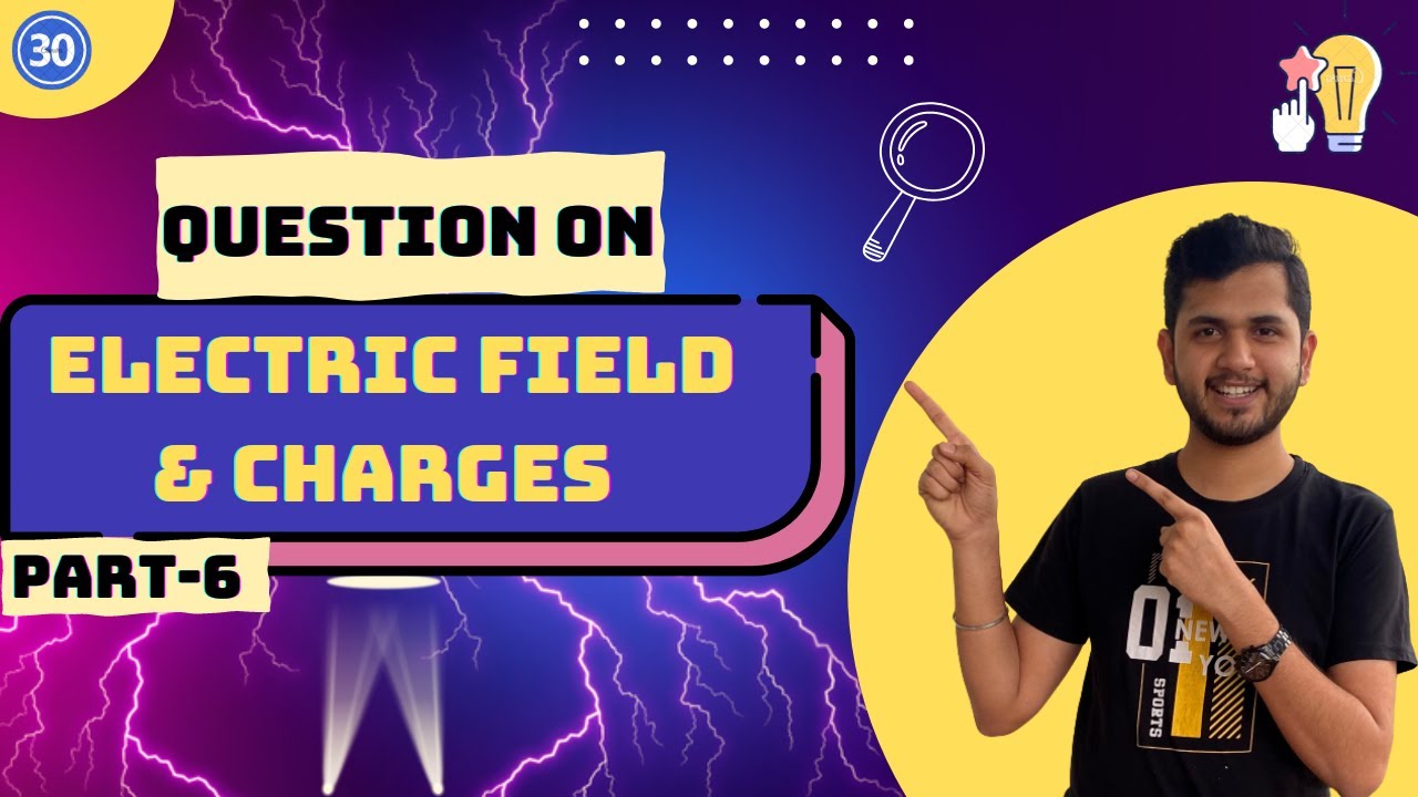 Electric Charges and Fields most Important questions by Nirwan Pawar-6
