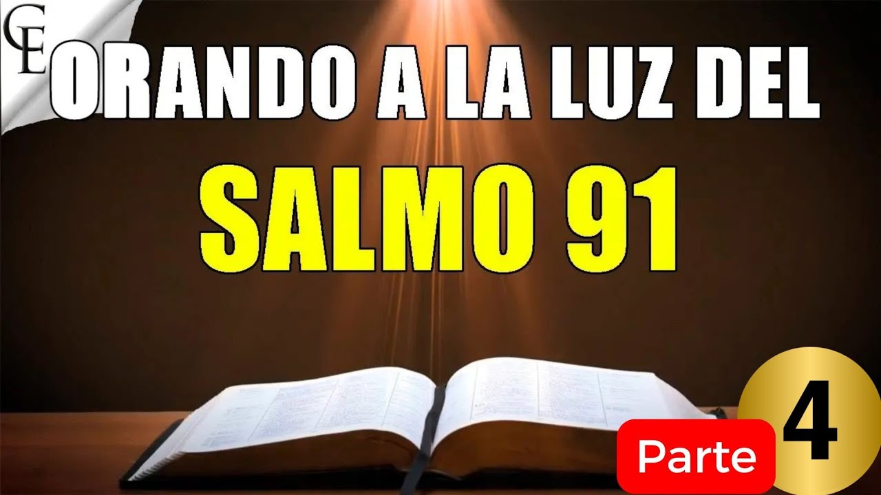 Salmo 91 La Oraci&oacute;n M&aacute;s Poderosa - Parte 4 | Cuando sientes que ya no puedes m&aacute;s