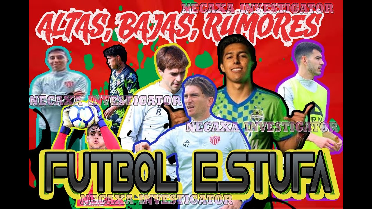 FUTBOL ESTUFA- ALTAS, BAJAS Y RUMORES DEL NECAXA