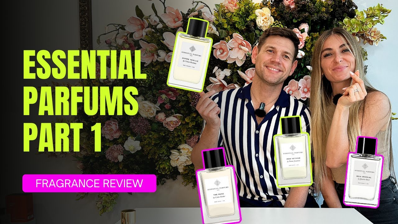 ESSENTIAL PARFUMS REVIEW PART 1