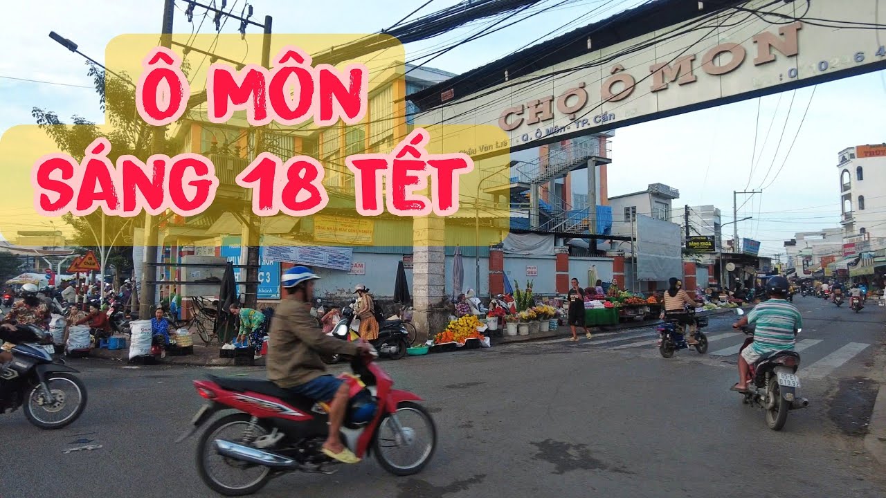 Chợ ÔMôn sáng 18 Tết, Ngắm Lại Ngôi Trường Cũ Thân Yêu, Bồi Hồi Bao Kỷ Niệm