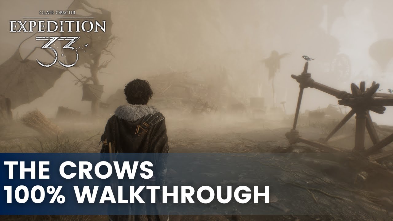 Clair Obscur Expedition 33 - The Crows 100% Walkthrough