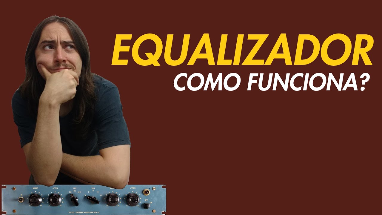 COMO FUNCIONA O EQUALIZADOR