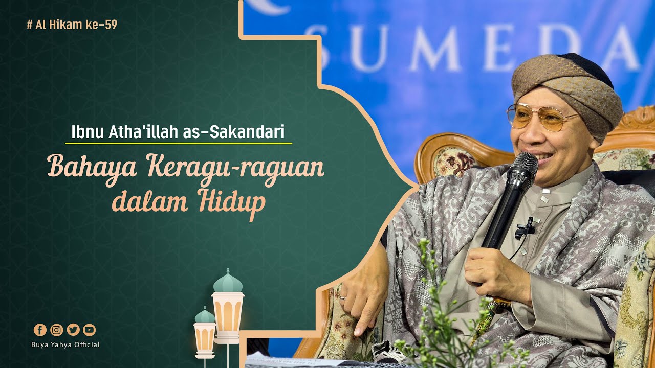Bahaya Keragu-raguan dalam Hidup | Al Hikam 59 | Ibn Athaillah | Buya Yahya