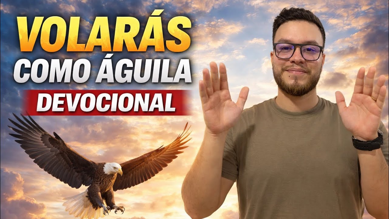 DIOS RENOVARÁ TUS FUERZAS Y VOLARÁS COMO ÁGUILA | DEVOCIONAL 8 DE FEBRERO | JUAN DAVID CABARCAS 