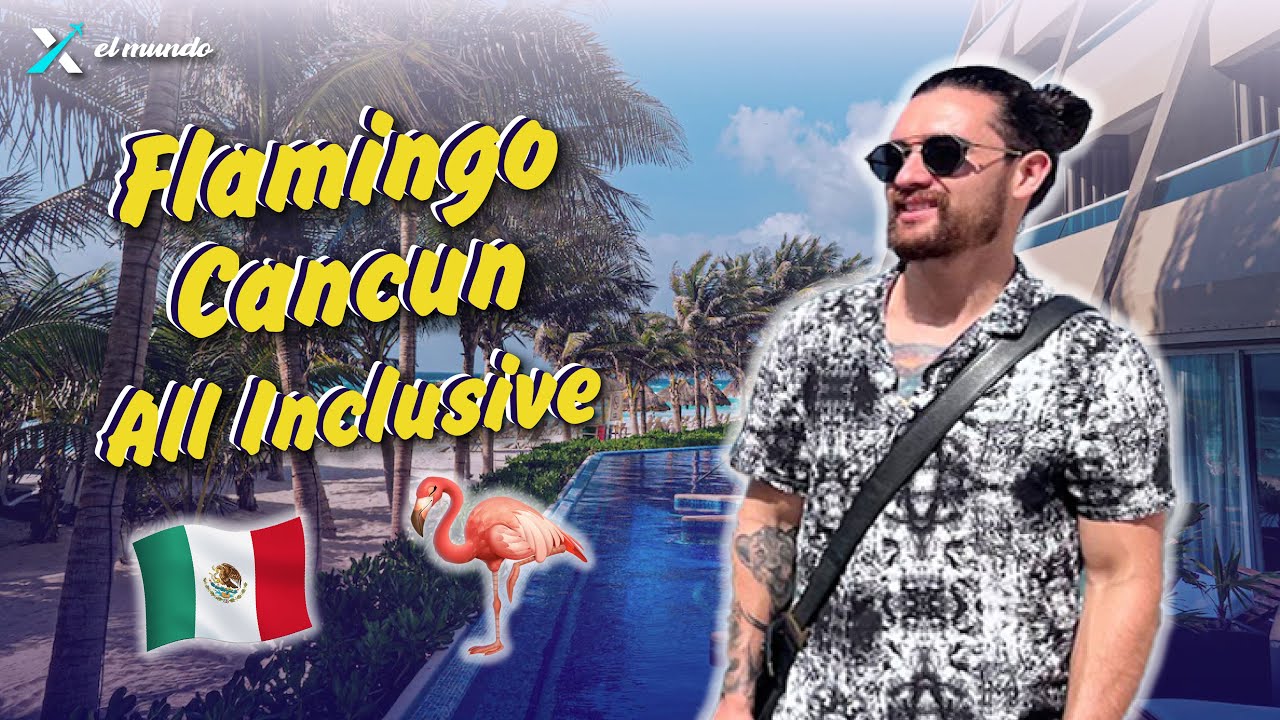 Flamingo Canc&uacute;n Resort 🦩 | Всё включено в Канкуне 🌴 | МЕКСИКА 🇲🇽 | Обзор и полный тур 2025