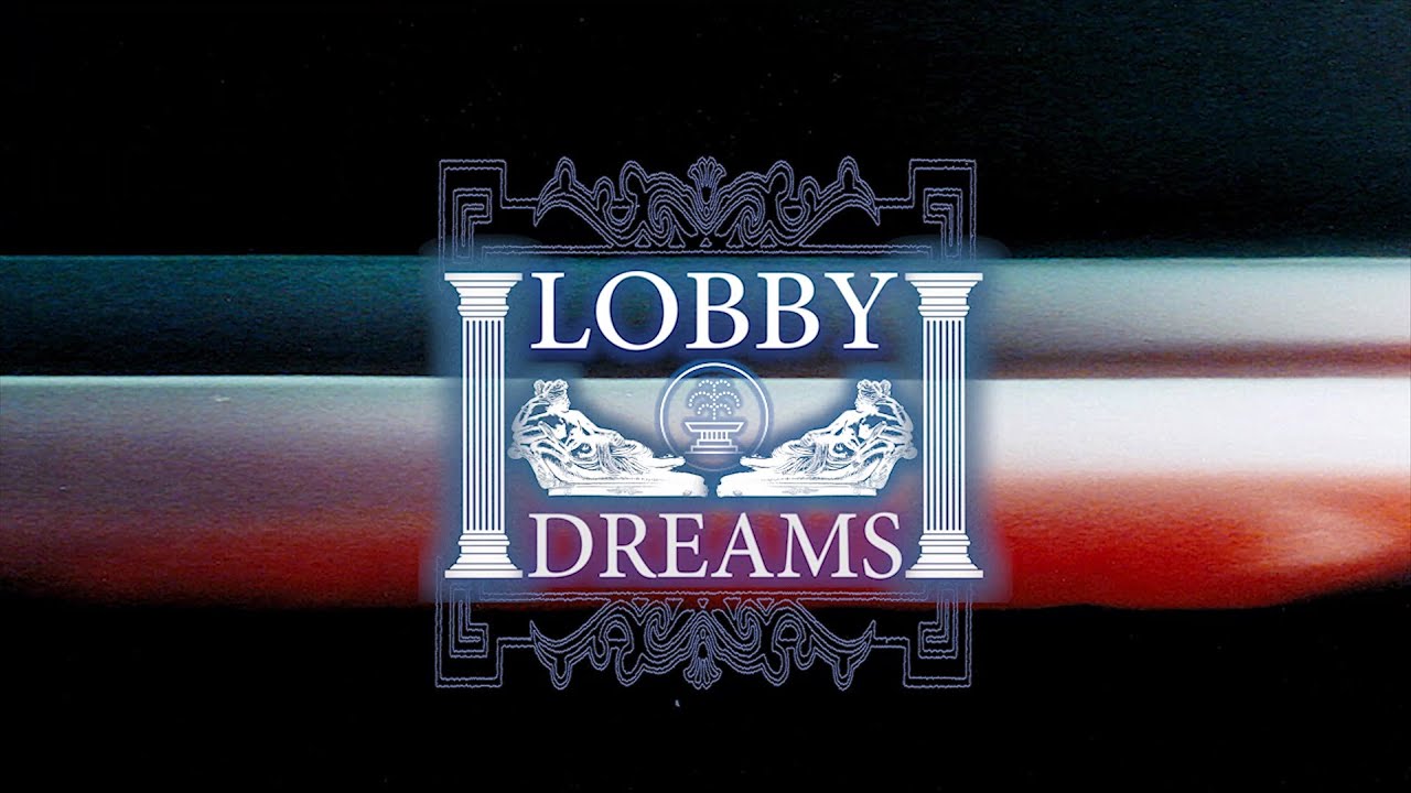 LOBBY DREAMS