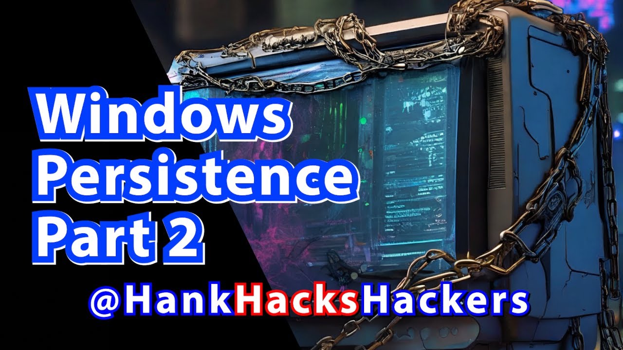 Hacker's Guide to Owning a Windows Machine Pt.2 - Windows Persistence / PenTesting Tutorial