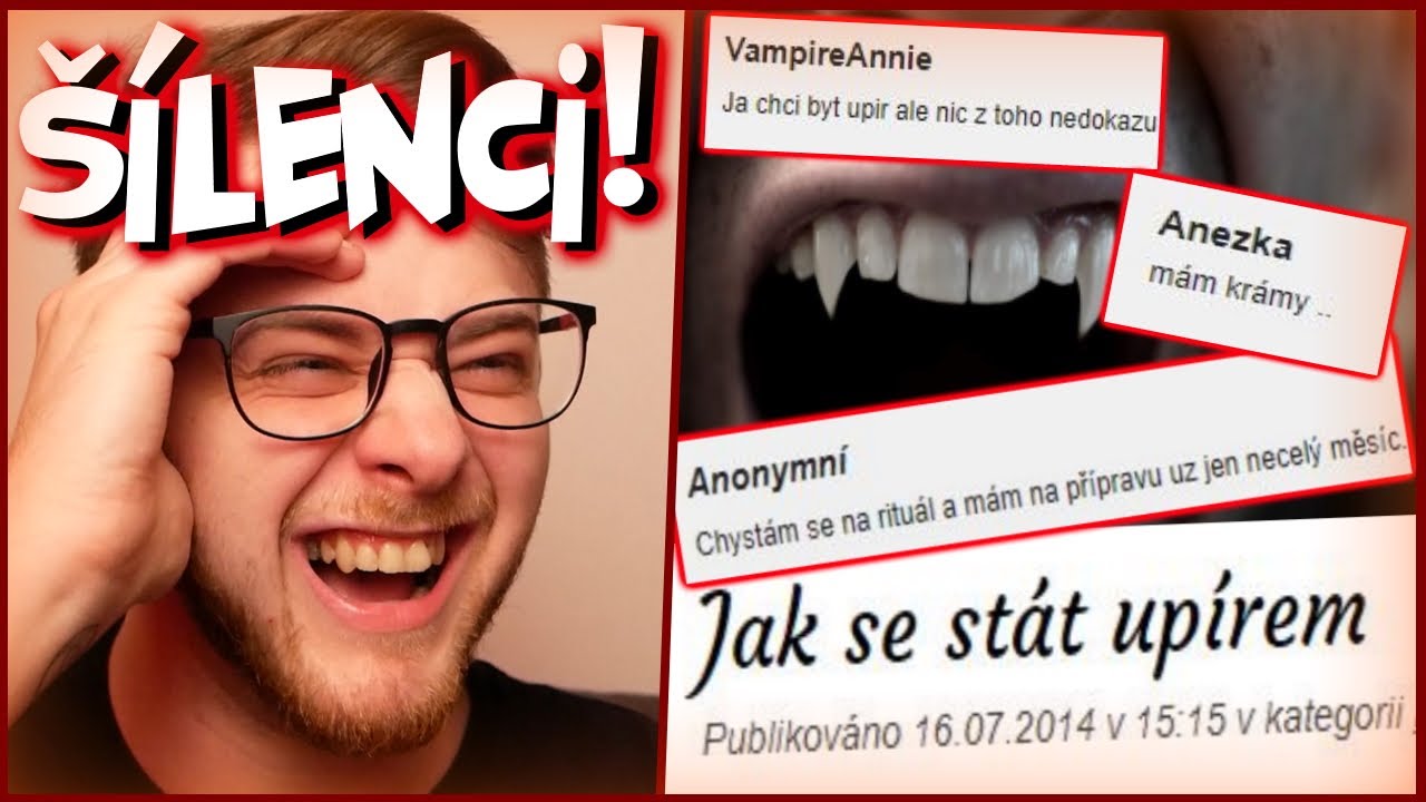 TIHLE ŠÍLENCI SI MYSLÍ, ŽE JSOU UPÍŘI... │Bláznivé Internetové Návody
