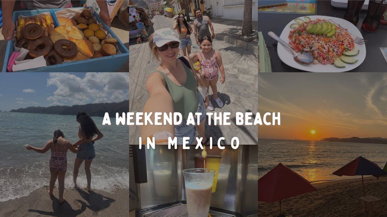 Beach vlog: a weekend at the beach in Mexico part 1