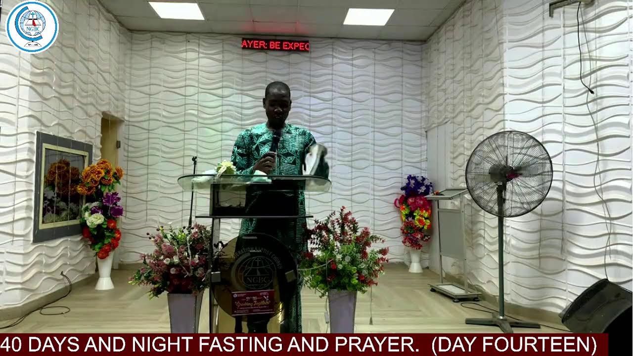 40 DAYS AND NIGHT FASTING AND PRAYER.  (DAY FOURTEEN)