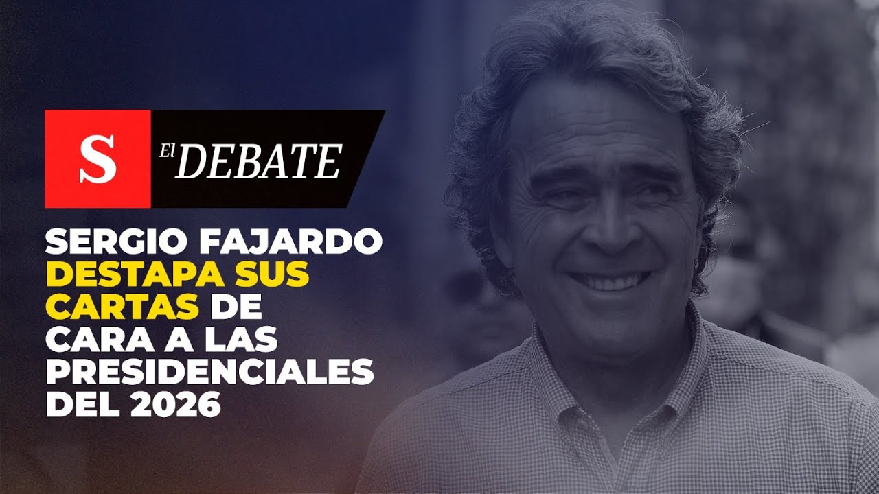 Sergio Fajardo DESTAPA SUS CARTAS de cara a las presidenciales del 2026 | El Debate