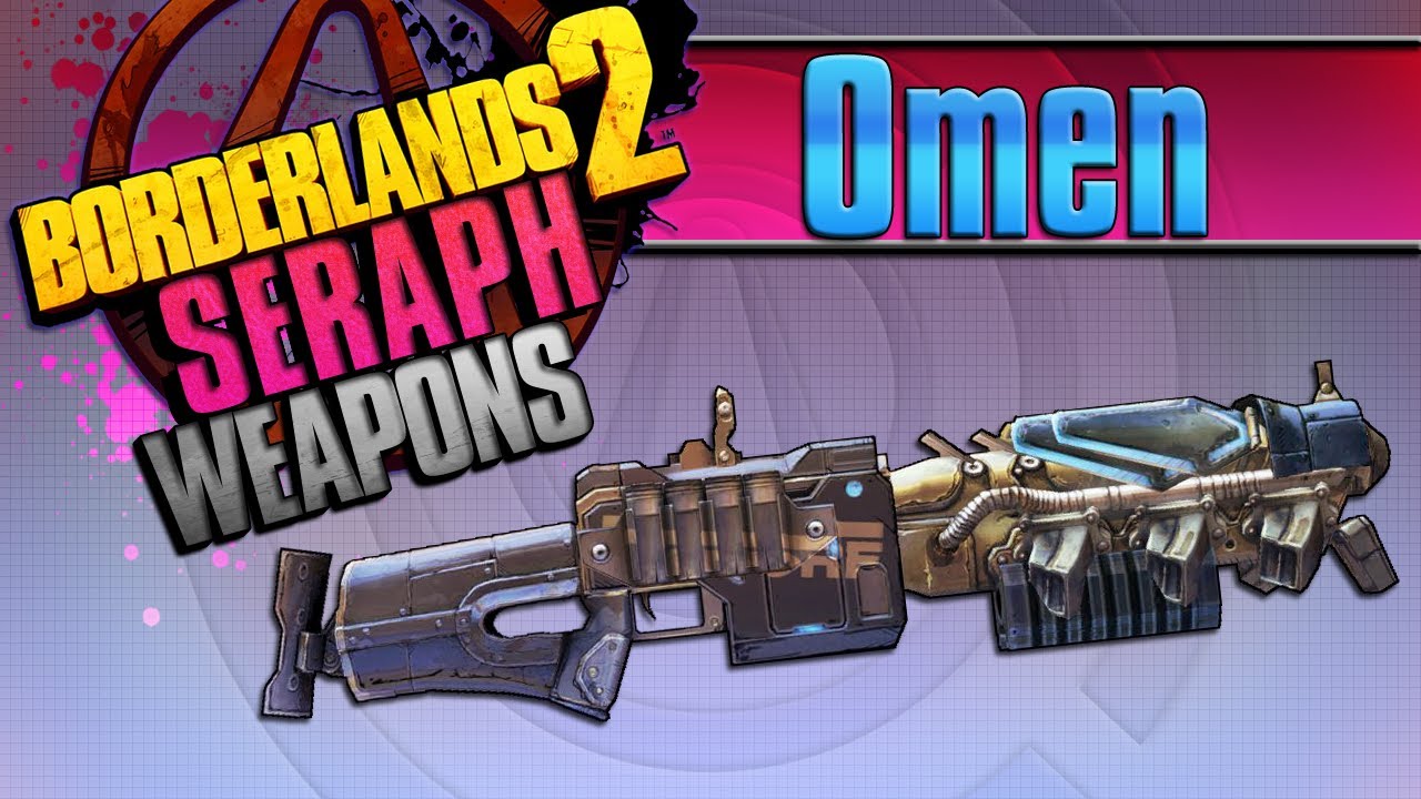 BORDERLANDS 2 | *Omen* Seraph Weapons Guide!!! *Tiny Tina DLC*