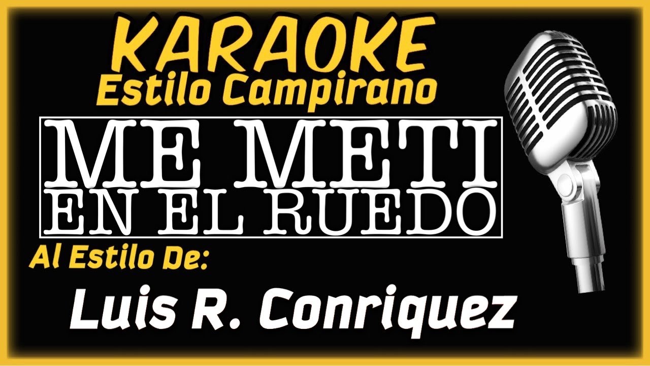 Me Meti En El Ruedo - KARAOKE - Estilo Campirano
