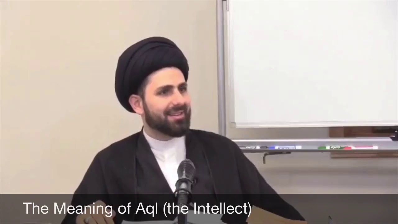 The meaning of Aql The Intellect - Qazwini