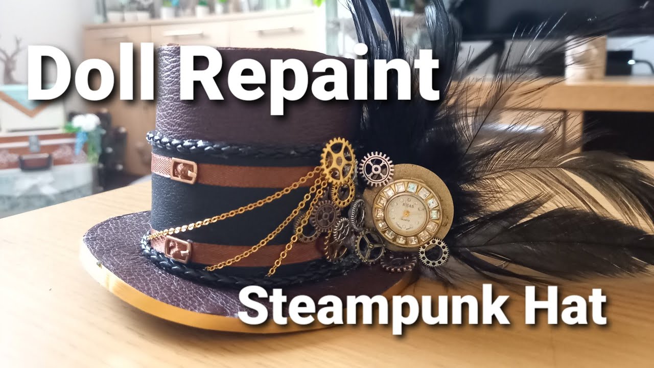 DIY Steampunk Hat for Doll Repaint