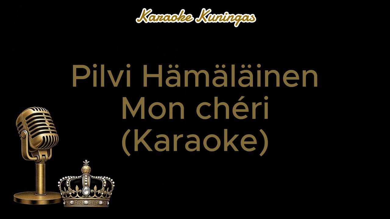 Pilvi Hämäläinen - Mon chéri (Karaoke)