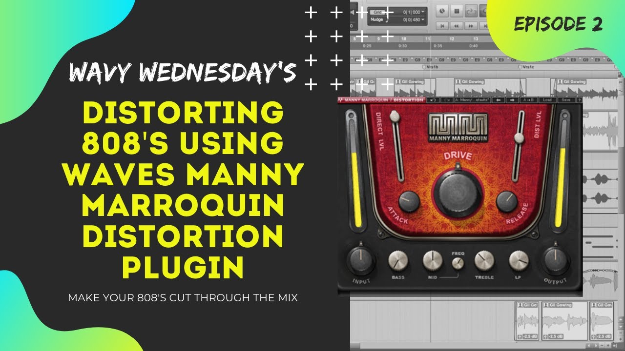 How To Distort Your 808 Using Waves Manny Marroquin Distortion Plugin | Wavy Wednesday's Episode 2