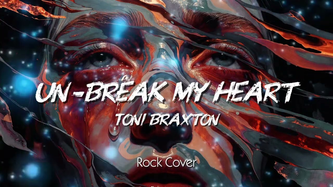Un-Break My Heart - Toni Braxton | Rock Cover
