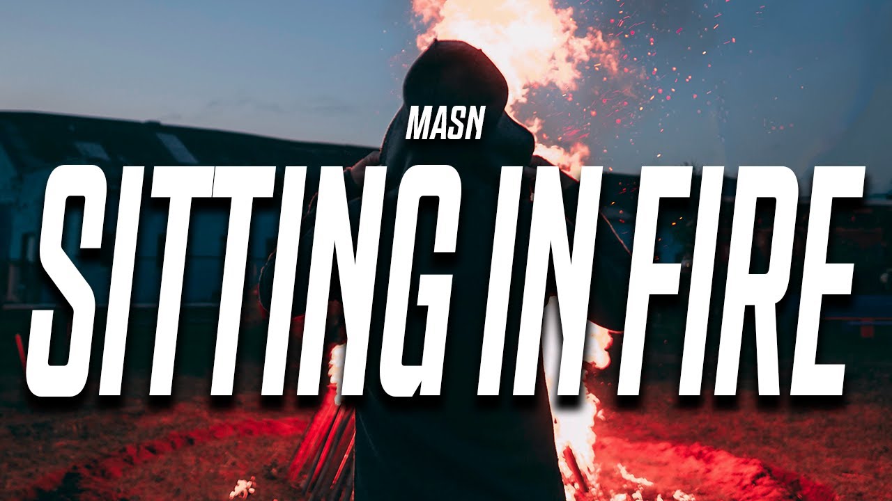 MASN - Sitting In Fire (Lyrics)