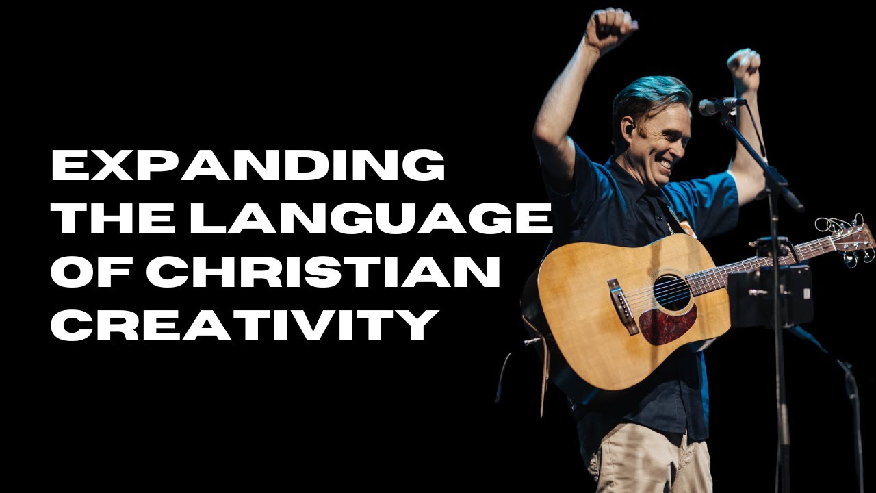 Expanding the Language of Christian Creativity - Andy Squyres (Creative Legacy 2025)