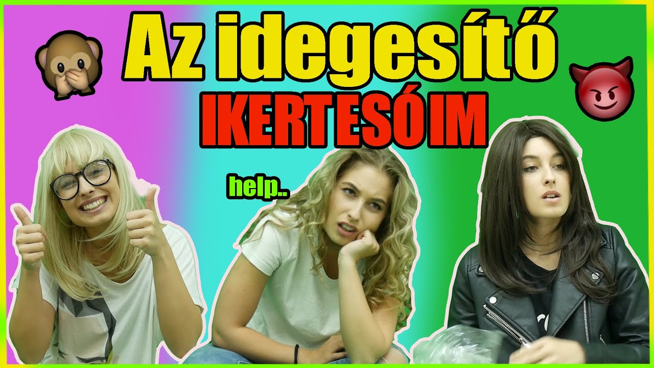 AZ IDEGESÍTŐ IKERTESÓIM - Soha többé...
