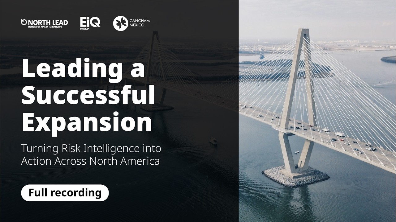 Leading a Successful Expansion Across North America: Turning Risk Intelligence into Action.