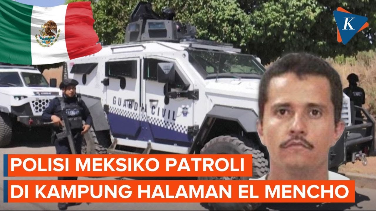 Bersenjata Lengkap, Momen Polisi Meksiko Patroli di Kampung Halaman El Mencho