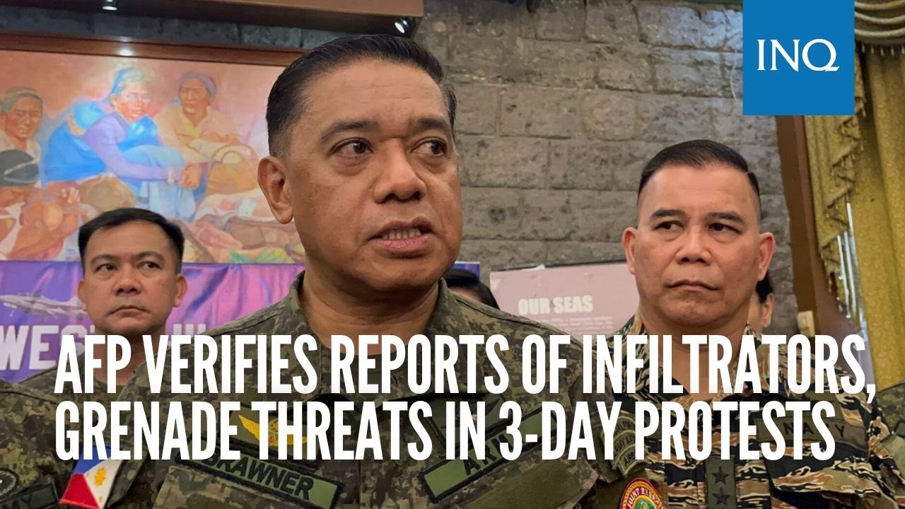 AFP verifies reports of infiltrators, grenade threats in 3-day protests