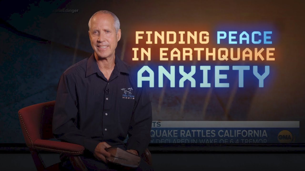 Finding Peace in Earthquake Anxiety
