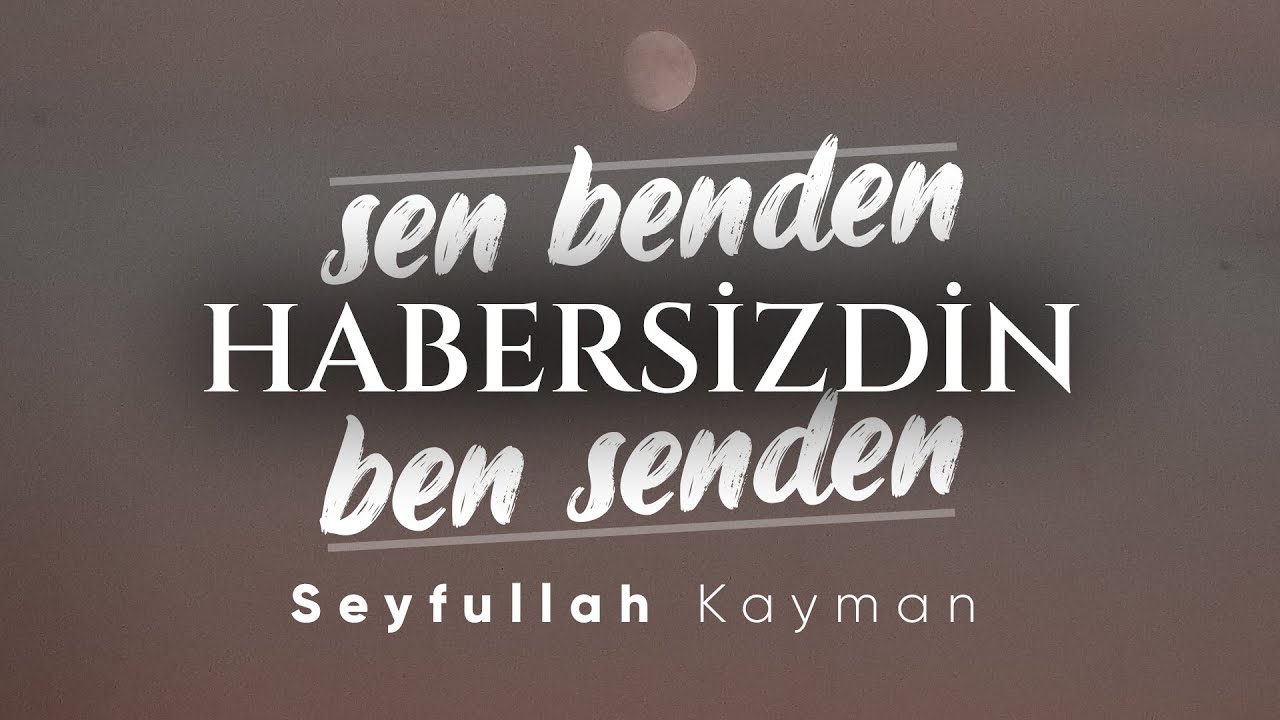 Sen Benden Habersizdin Ben Senden - Seyfullah Kayman | Emre Özdemir - #şiir