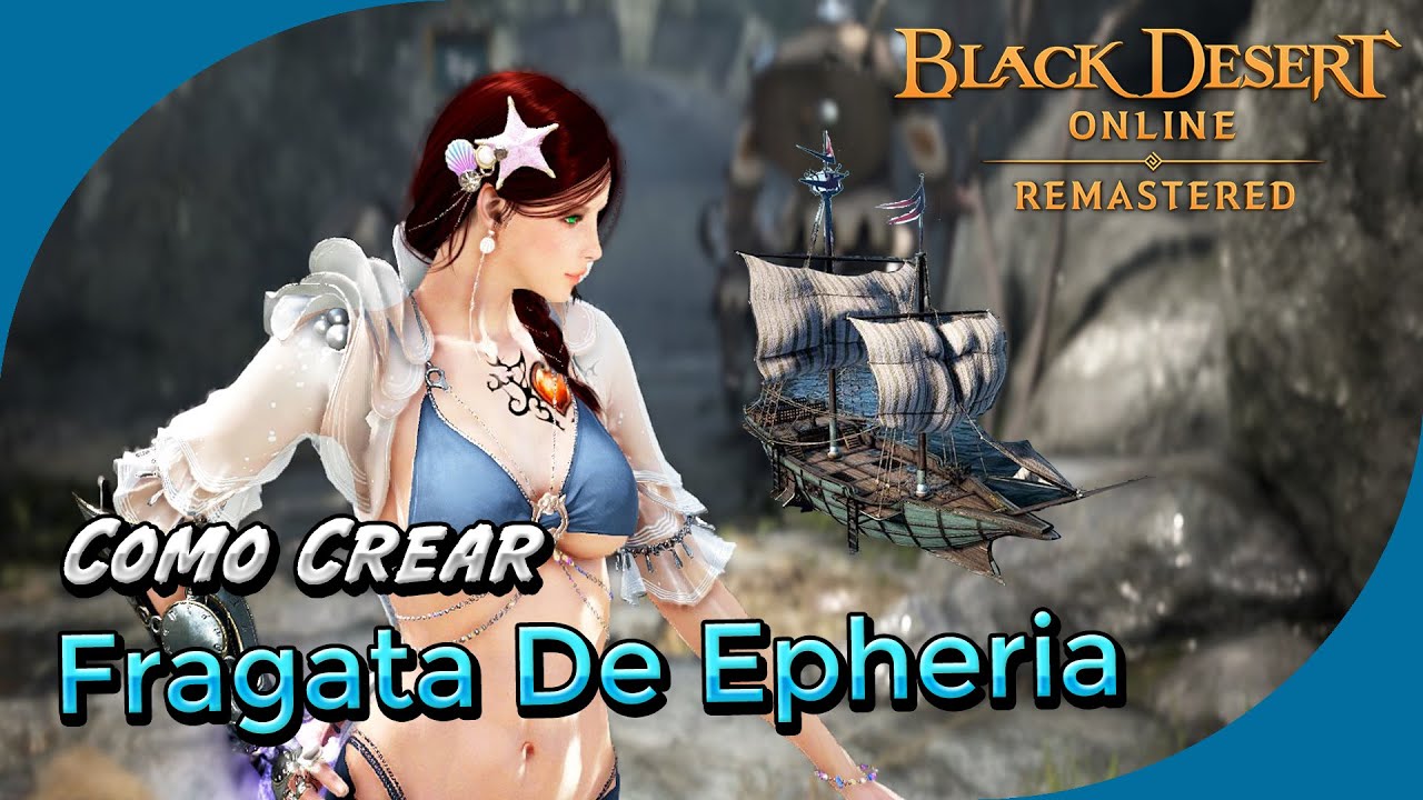 BDO | Guía Avanzada | Como Crear La Fragata De Epheria