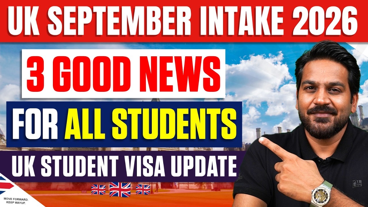UK September Intake 2026: 3 Good News 🇬🇧, UK Student Visa Update 2026