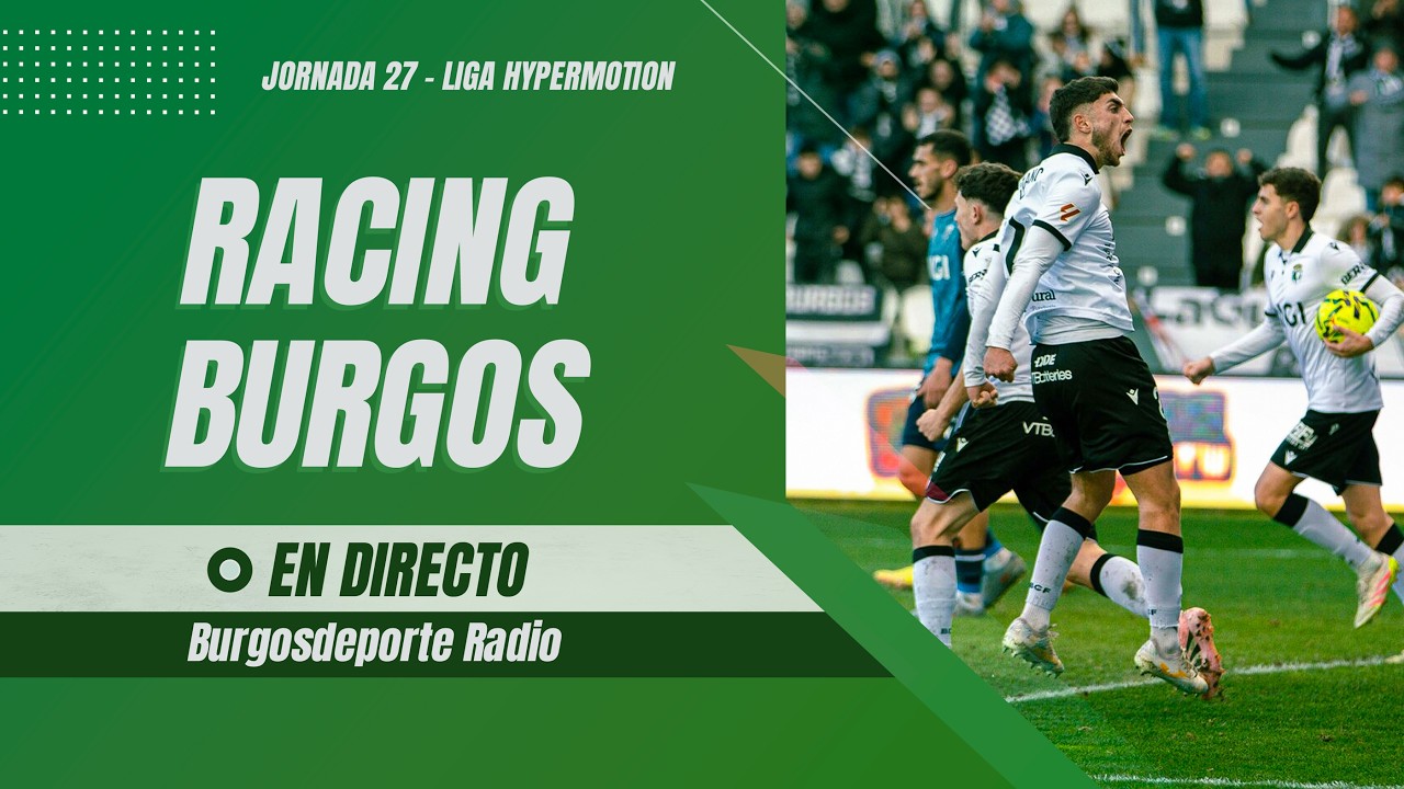 🔴 RADIO EN DIRECTO: Racing de Santander - Burgos CF | J.27 LaLiga Hypermotion 2025/26