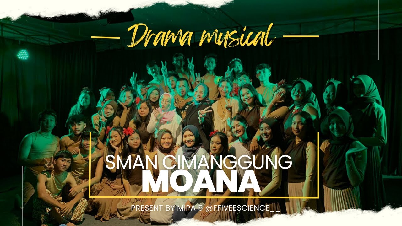 DRAMA MUSICAL MOANA | XI MIPA 5 SMAN CIMANGGUNG