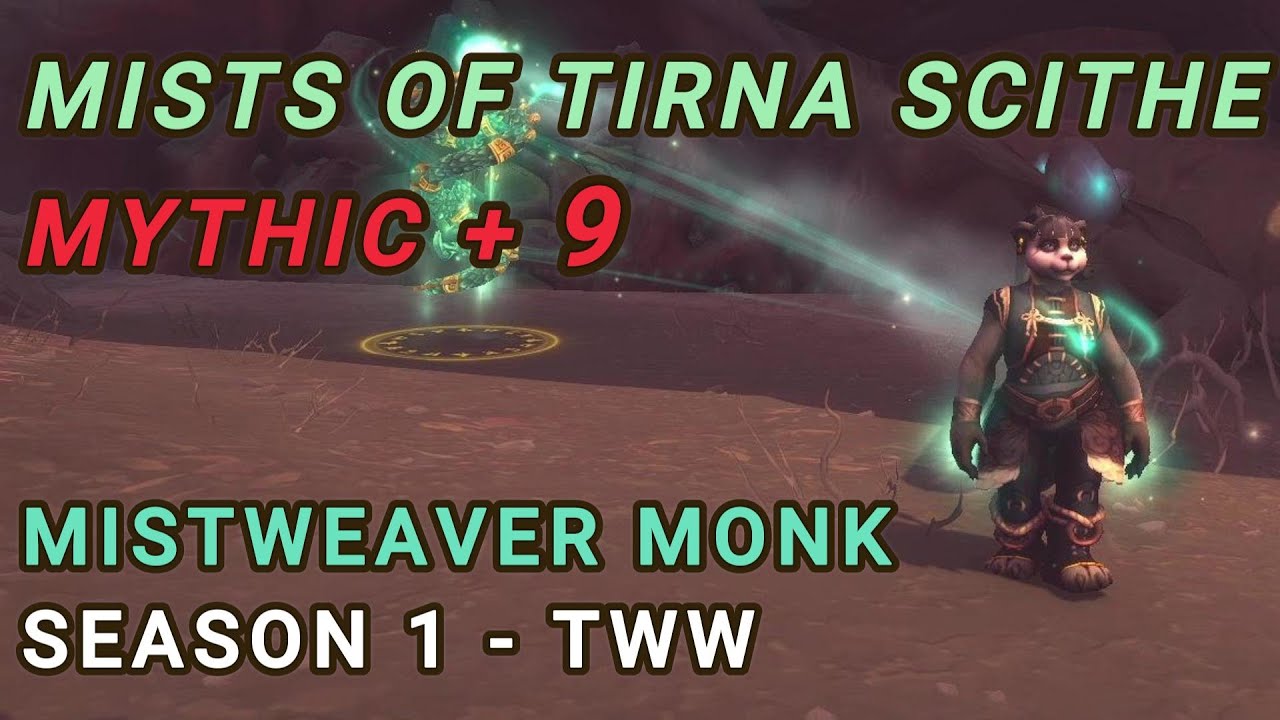 MISTS OF TIRNA SCITHE - MYTHIC +9 Dungeon, Mistweaver Monk: Wow, The War Within (TWW) Gameplay