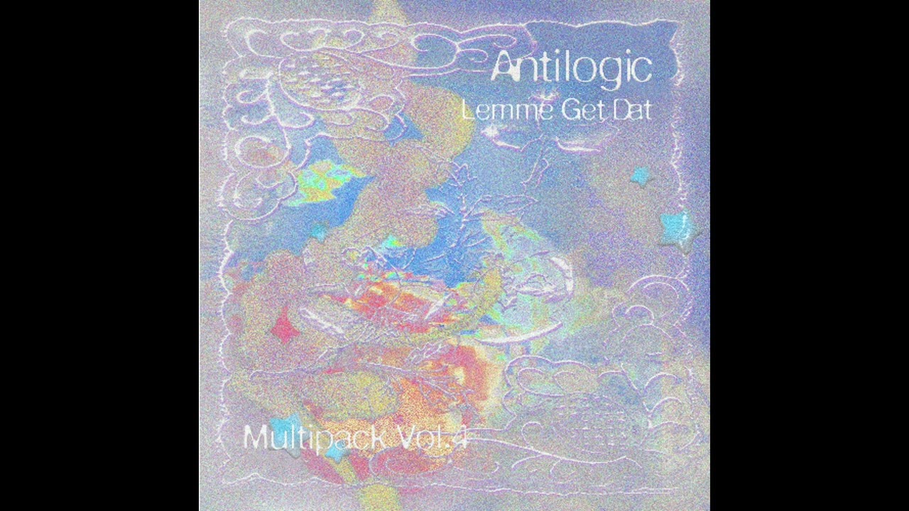 Antilogic - LEMME GET THAT