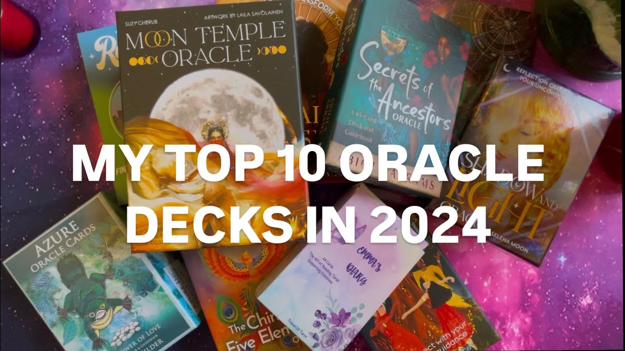 MY TOP 10 FAVORITE ORACLE DECKS IN 2024 🎉