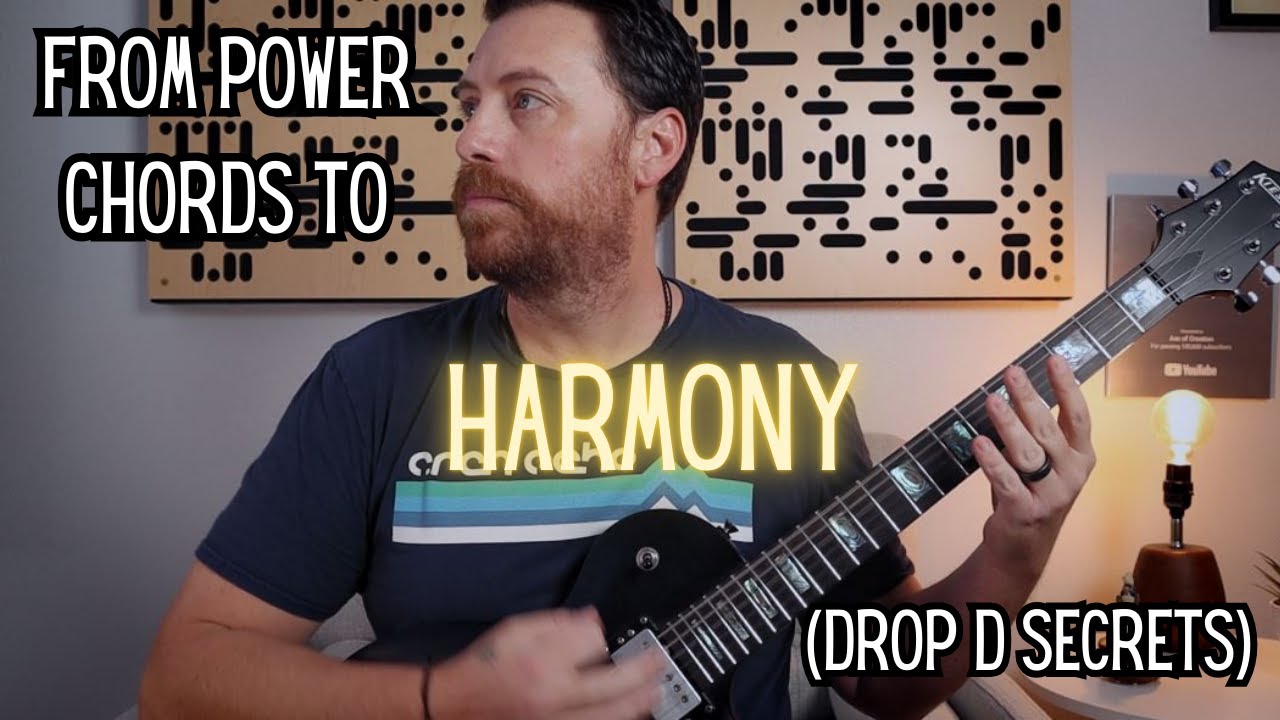 Drop D Secrets! From Power Chords to HARMONY