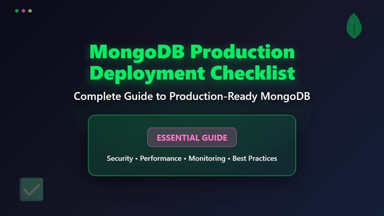 🚀 MongoDB Production Deployment Checklist: Secure & Optimize Your Database!