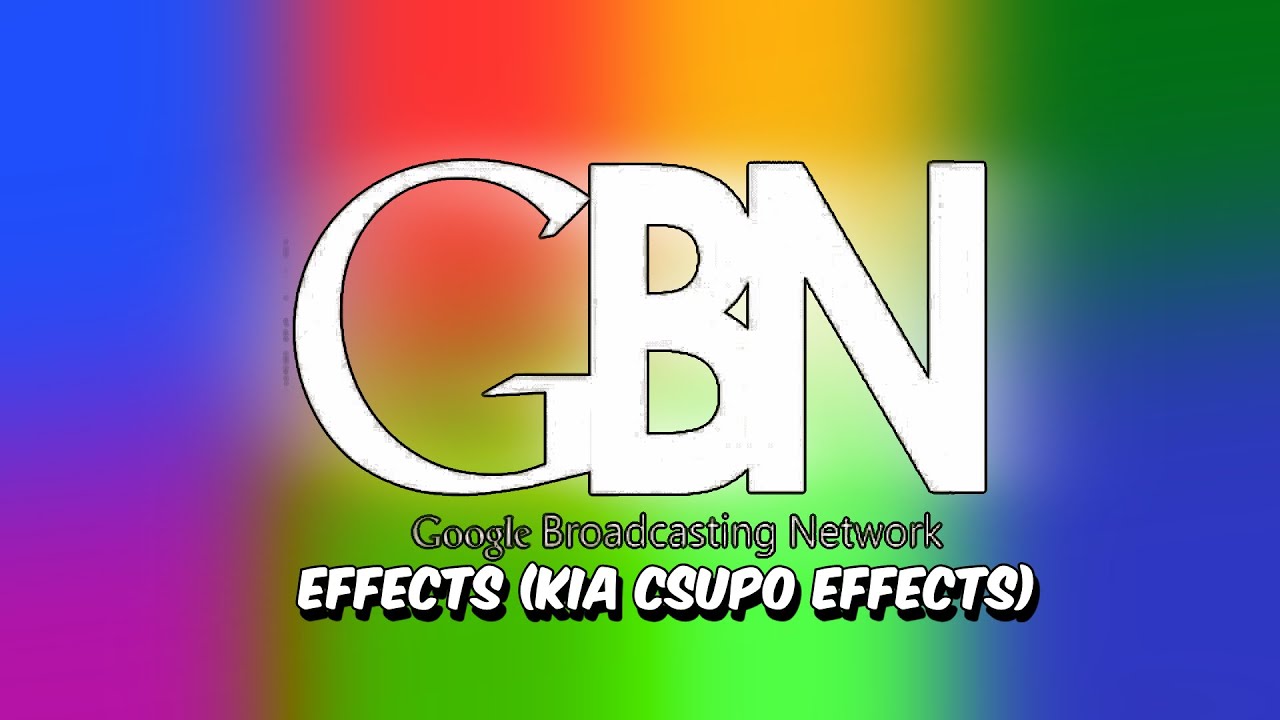 Google Broadcasting Network Logo Effects (KIA Csupo Effects)