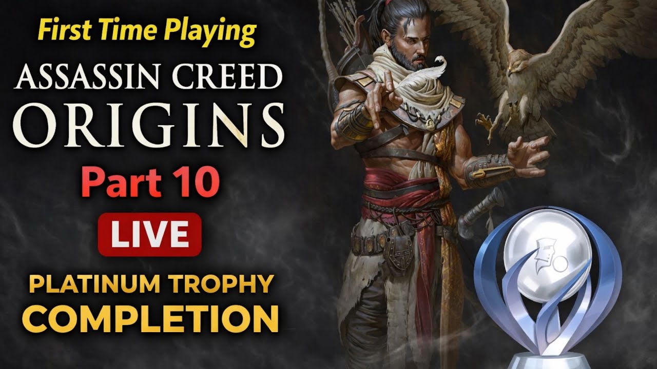 First Time Playing Assassin’s Creed Origins Part 10 LIVE – Platinum Trophy Completed! 🏆