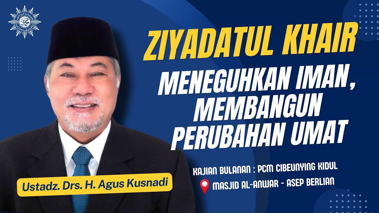 Meneguhkan Iman, Membangun Perubahan Umat - Ustadz Drs.H.Agus Kusnadi