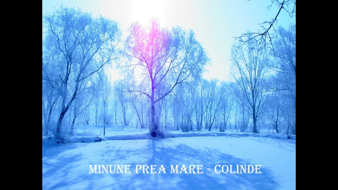 Minune prea mare - Colinde, Constanța 2005.