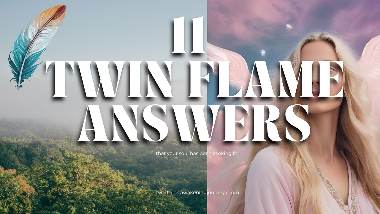 11 Twin Flame Journey Answers that you have been looking for