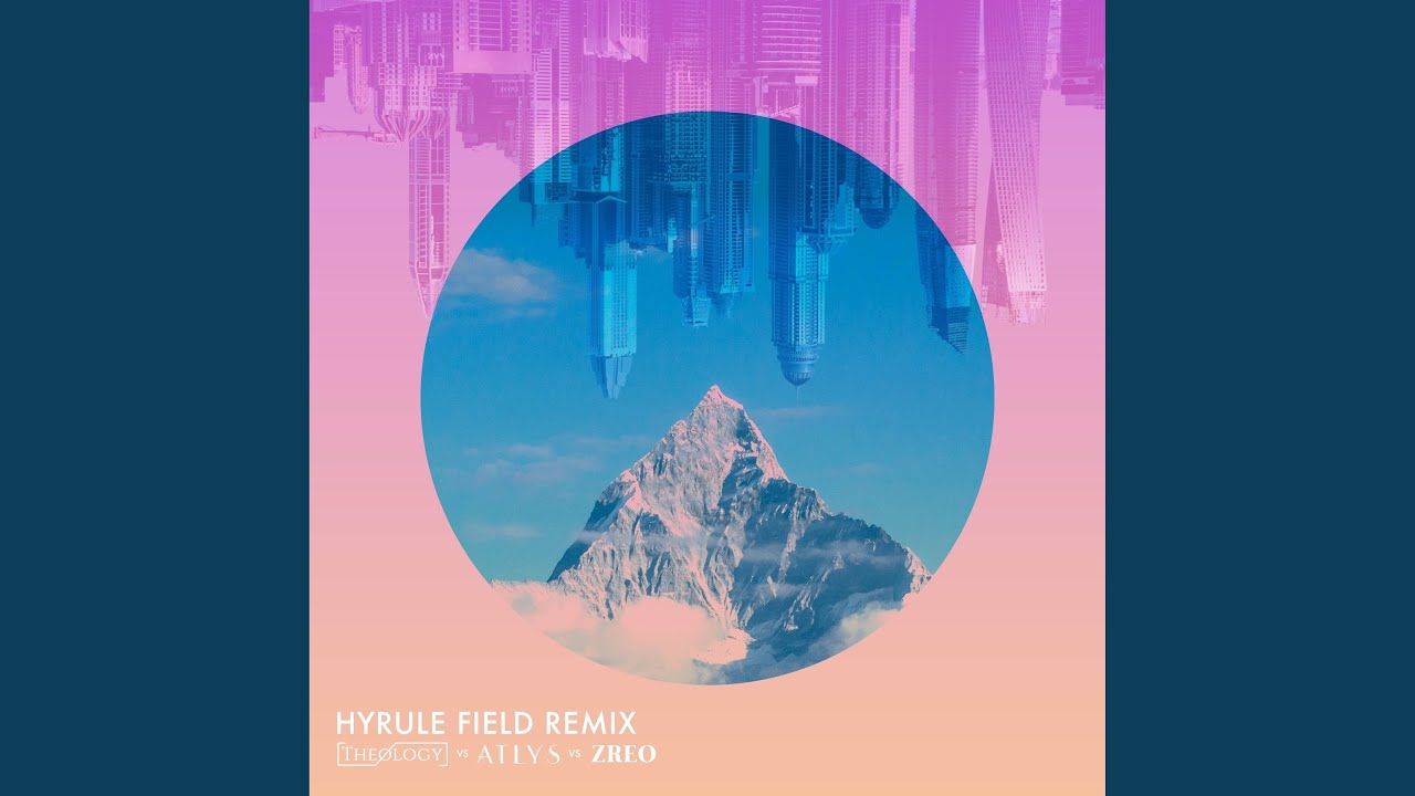 Hyrule Field Remix (Theology vs. Atlys vs. ZREO)