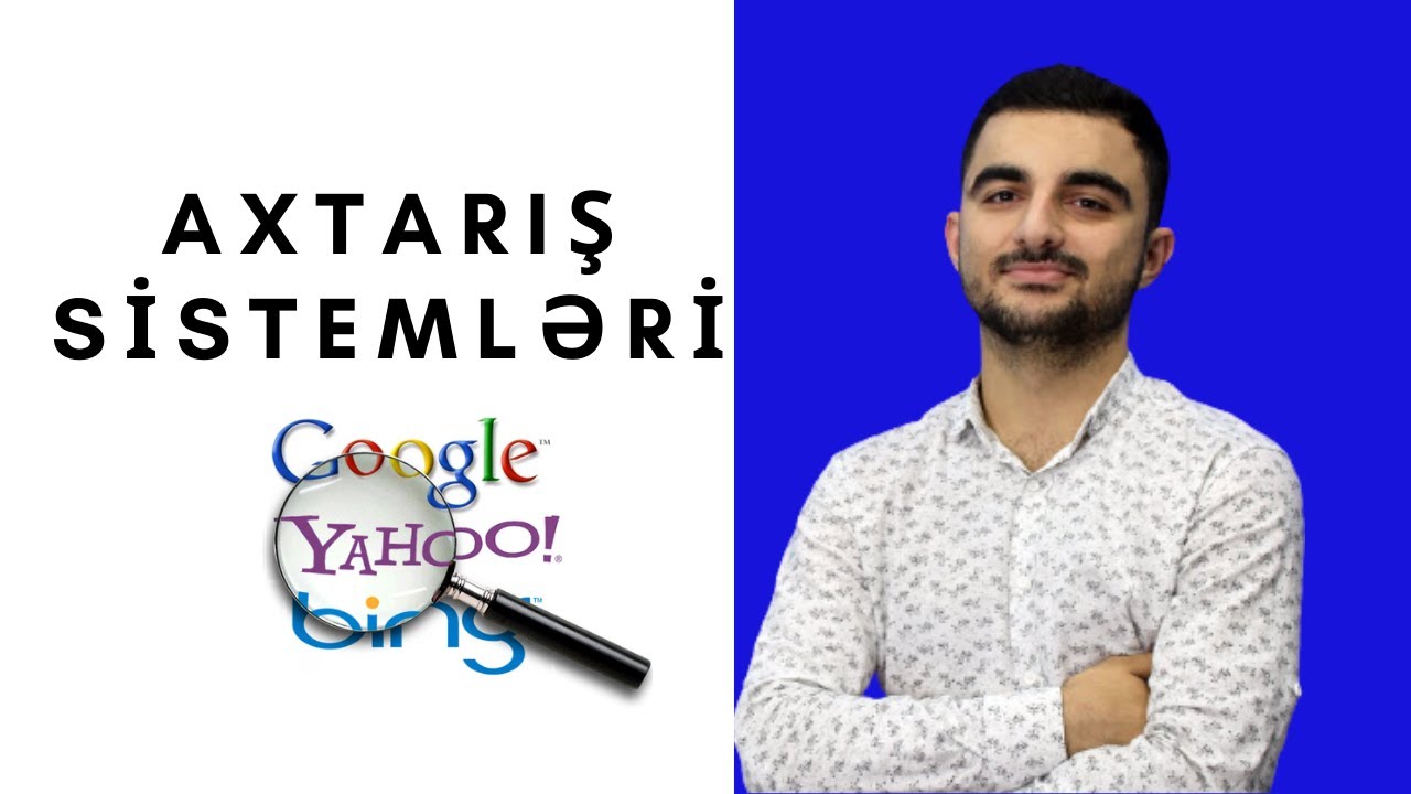 AXTARIŞ SİSTEMLƏRİ - İNFORMATİKA (Əmrah Əhməd)