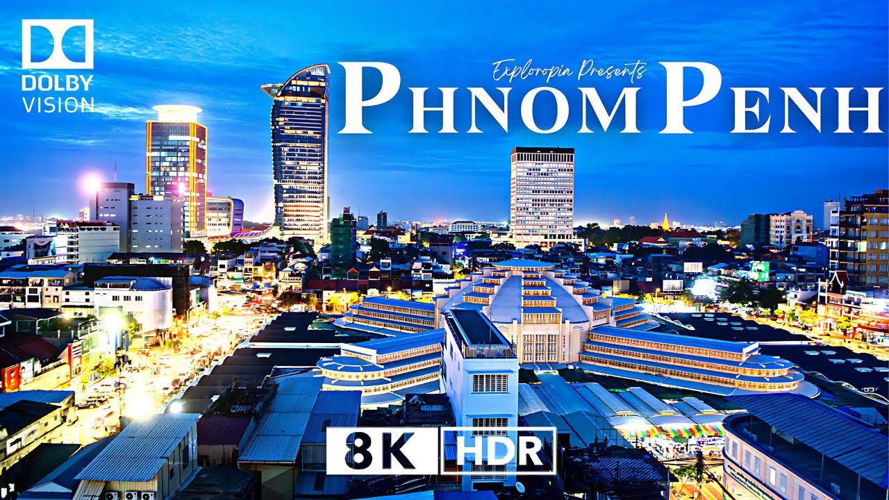 Phnom Penh, Cambodia 🇰🇭 in 8K HDR ULTRA HD 60 FPS Dolby Vision™ Drone Video